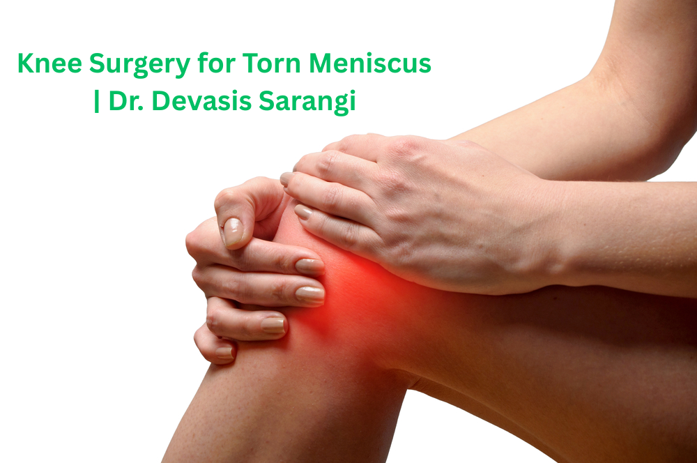 Knee Surgery for Torn Meniscus